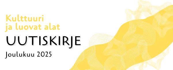 Kulttuuri ja luovat alat uutiskirje, joulukuu 2025.