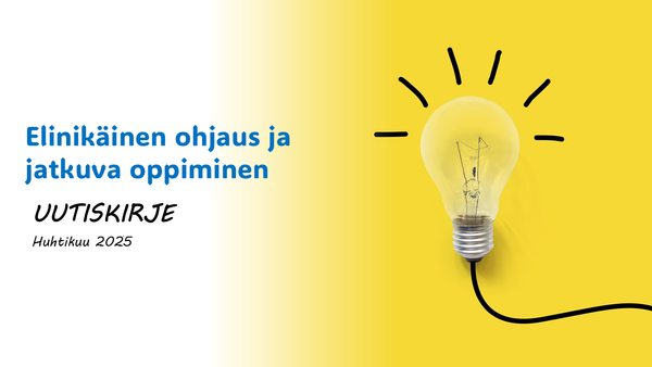 Elinikäinen ohjaus ja jatkuva oppiminen -uutiskirje, huhtikuu 2025.