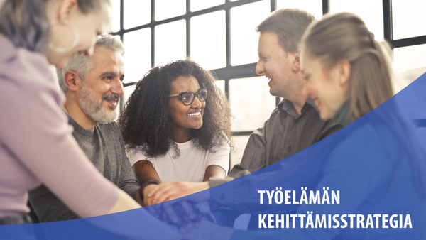 Kuvassa lukee työelämän kehittämisstrategia. Kuva kuvituskuva. Kuvassa on henkilöitä, jotka keskustelevat keskenään. 