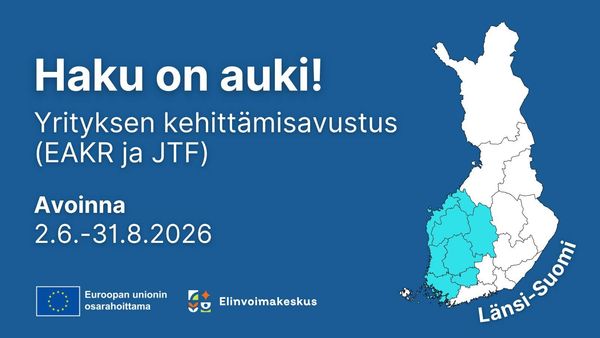 Haku on auki! Yrityksen kehittämisavustus (EAKR ja JTF). Avoinna 2.4.-29.5.2026. Seuraava haku avautuu 2.6.2026. Logot: Euroopan unionin osarahoittama, Elinvoimakeskus. Kuvassa Suomen kartta missä korostettu Länsi-Suomen maakunnat.