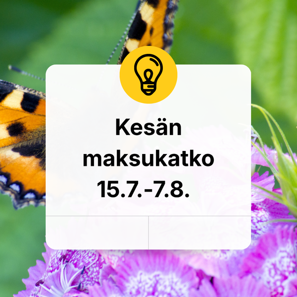 Teksti: kesän maksukatko 15.7-7.8.