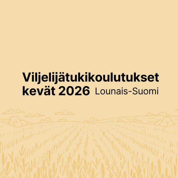 Viljelijätukikoulutukset kevät 2026 Lounais-Suomi.