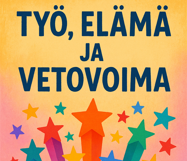 piirroskuva, jossa on alareunassa värikkäitä tähtiä ja yläpuolella lukee keltaisen taustan päällä työ, elämä ja vetovoima